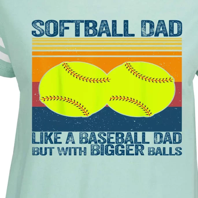 Softball Dad Like A Baseball Dad But With Bigger Balls Gifts Enza Ladies Jersey Football T-Shirt