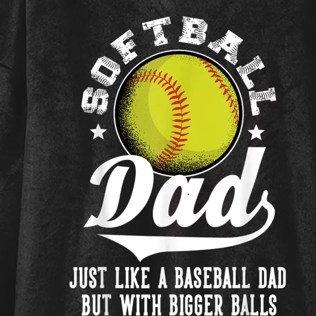 Softball Dad Like A Baseball Dad With Bigger Balls Softball Hooded Wearable Blanket