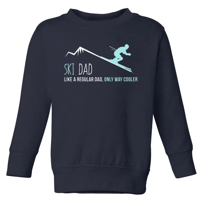 Ski Dad Like A Regular Dad Skiing Winter Ice Sports Funny Toddler Sweatshirt