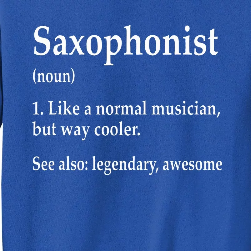 Saxophonist Definition Like A Normal Musician Saxophone Sweatshirt