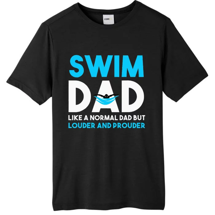 Swim Dad Like A Normal Dad But Cooler Swim Dad Definition ChromaSoft Performance T-Shirt