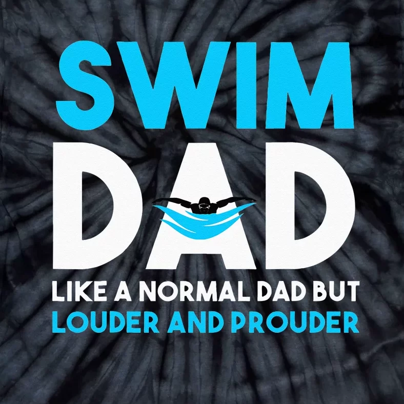 Swim Dad Like A Normal Dad But Cooler Swim Dad Definition Tie-Dye T-Shirt