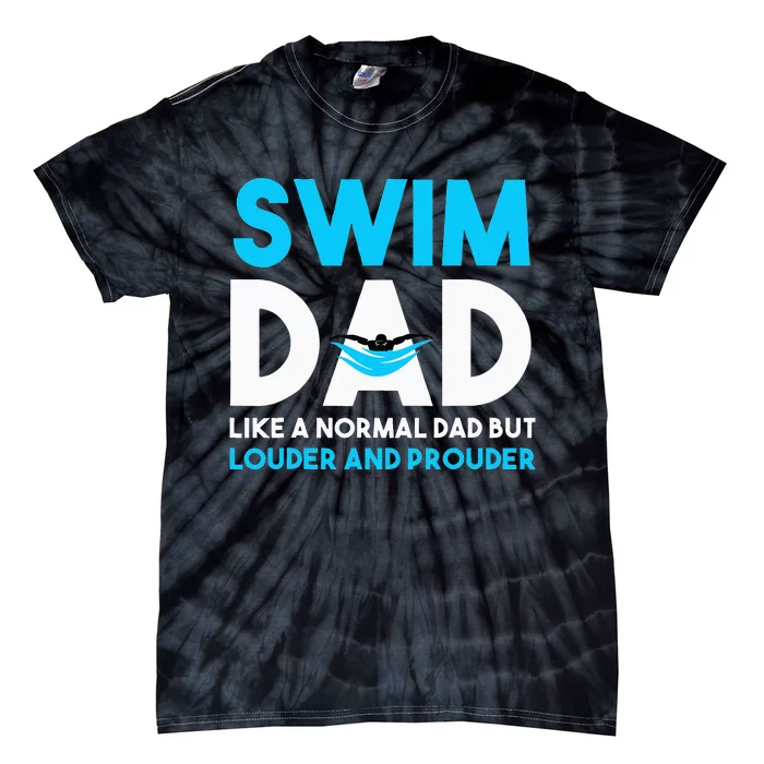 Swim Dad Like A Normal Dad But Cooler Swim Dad Definition Tie-Dye T-Shirt