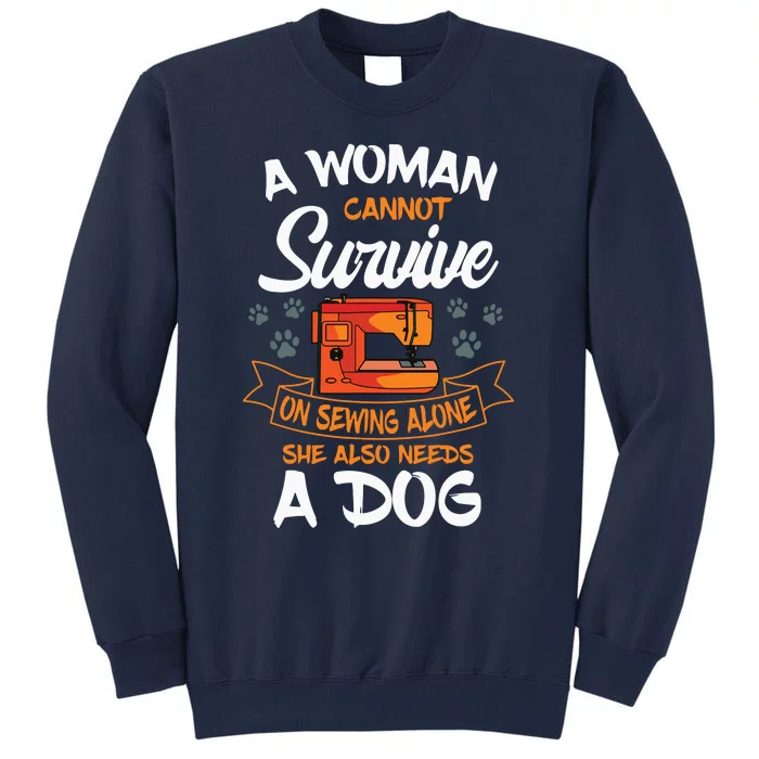 Sewing Dog Lover Sew Fabric Sewer Tailor Stitcher Sewist Tall Sweatshirt