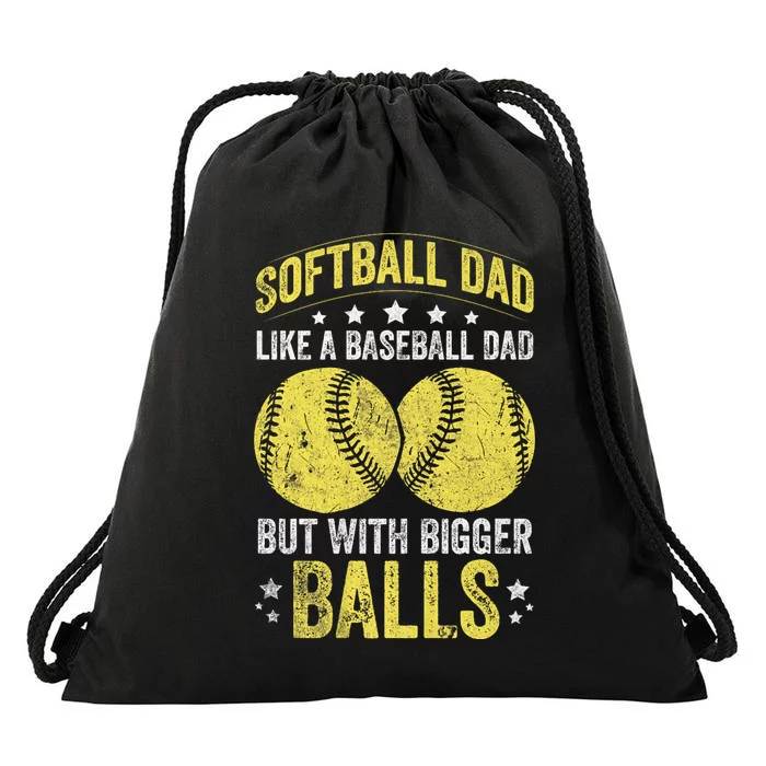 Softball Dad Like A Baseball Dad But With Bigger Balls Drawstring Bag