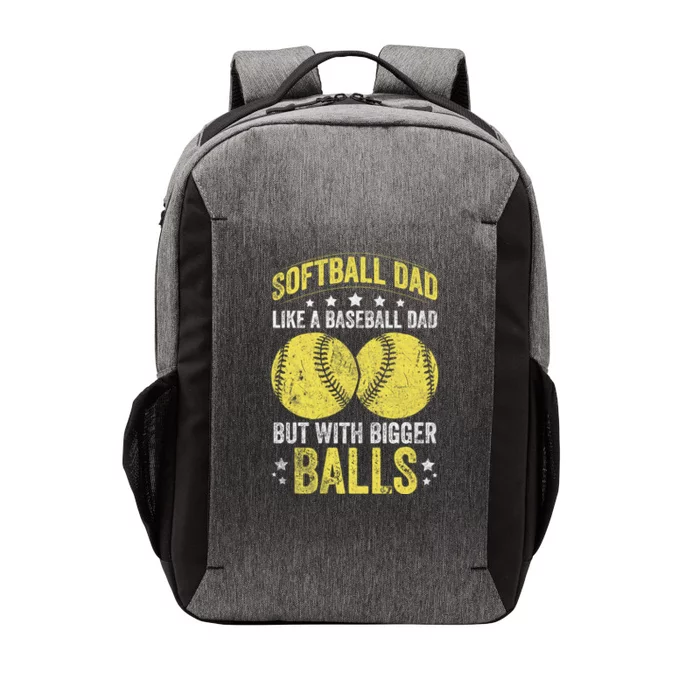 Softball Dad Like A Baseball Dad But With Bigger Balls Vector Backpack