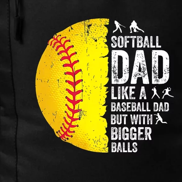 Softball Dad Like A Baseball Dad But With Bigger Balls Daily Commute Backpack