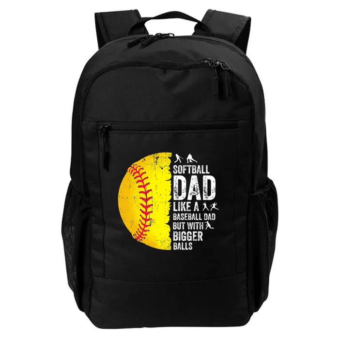 Softball Dad Like A Baseball Dad But With Bigger Balls Daily Commute Backpack