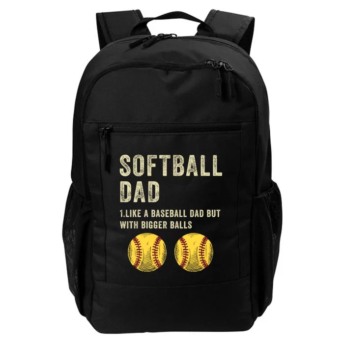 Softball Dad Like A Baseball Dad But With Bigger Balls Daily Commute Backpack