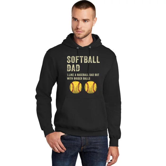 Softball Dad Like A Baseball Dad But With Bigger Balls Tall Hoodie