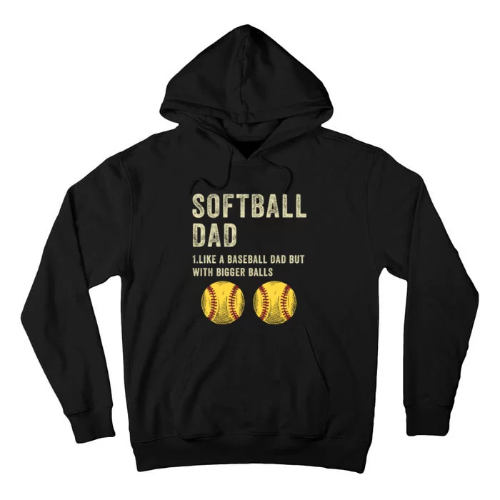 Softball Dad Like A Baseball Dad But With Bigger Balls Tall Hoodie