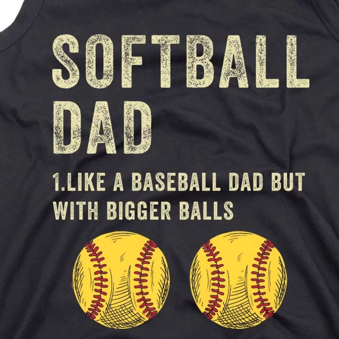 Softball Dad Like A Baseball Dad But With Bigger Balls Tank Top