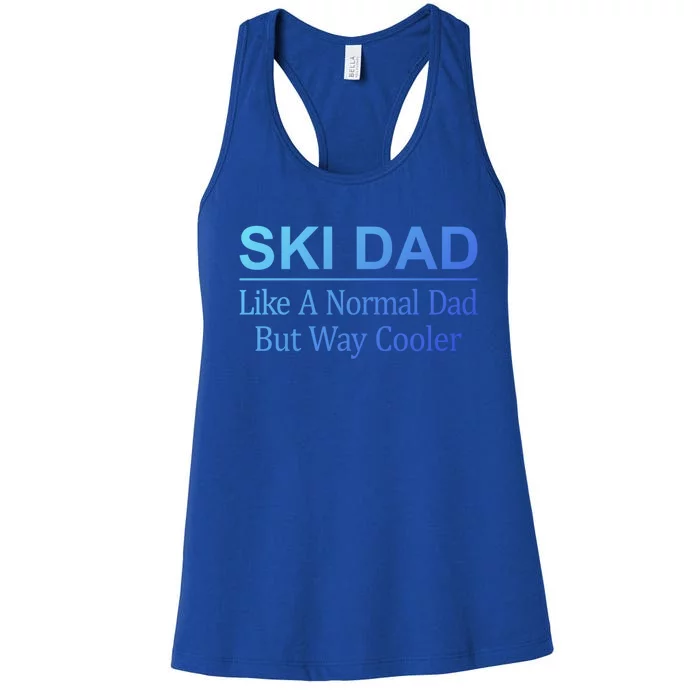 Ski Dad Like A Normal Dad But Way Cooler Gift Women's Racerback Tank