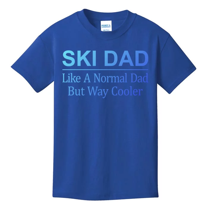 Ski Dad Like A Normal Dad But Way Cooler Gift Kids T-Shirt