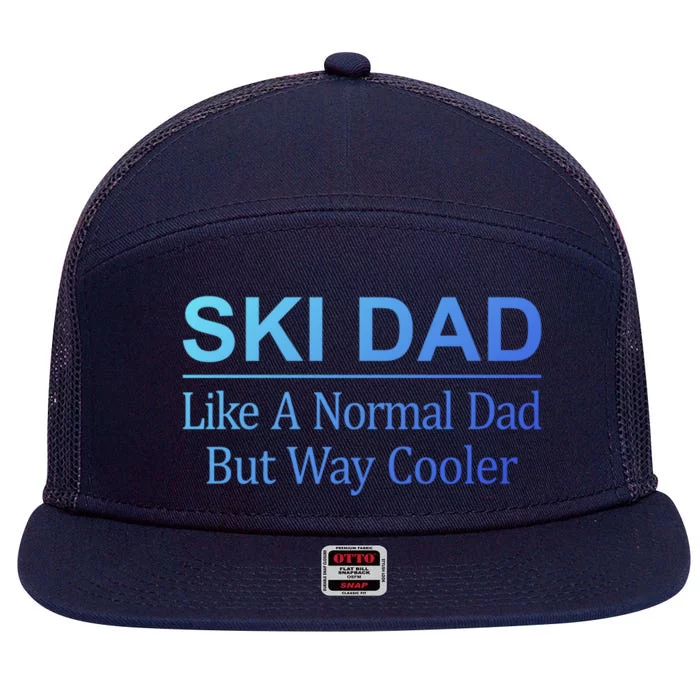 Ski Dad Like A Normal Dad But Way Cooler Gift 7 Panel Mesh Trucker Snapback Hat