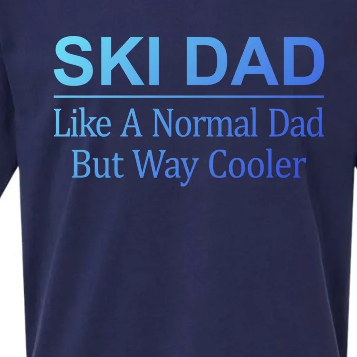 Ski Dad Like A Normal Dad But Way Cooler Gift Sueded Cloud Jersey T-Shirt