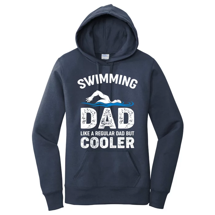 Swimming Dad Like A Regular Dad But Cooler Funny Quote Gift Women's Pullover Hoodie