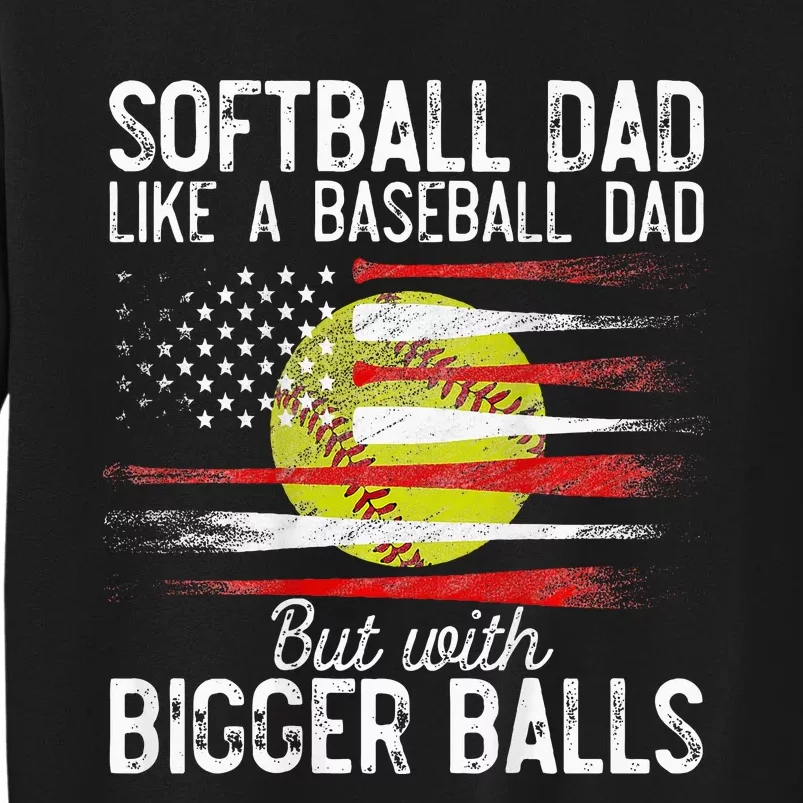 Softball Dad Like A Baseball Dad Definition Tall Sweatshirt