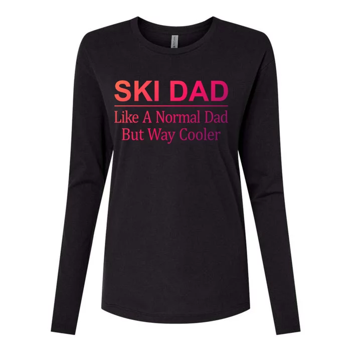 Ski Dad Like A Normal Dad But Way Cooler Gift Womens Cotton Relaxed Long Sleeve T-Shirt