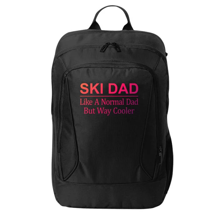 Ski Dad Like A Normal Dad But Way Cooler Gift City Backpack