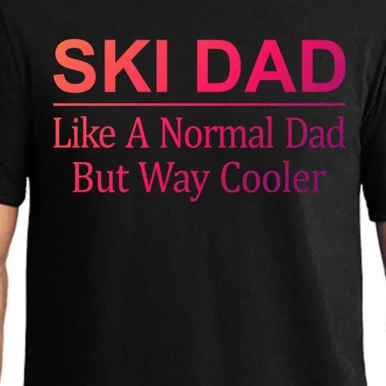 Ski Dad Like A Normal Dad But Way Cooler Gift Pajama Set