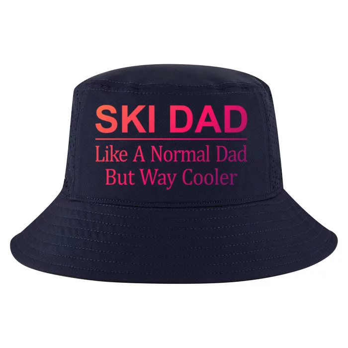 Ski Dad Like A Normal Dad But Way Cooler Gift Cool Comfort Performance Bucket Hat