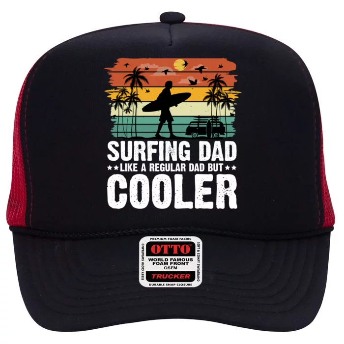 Surfing Dad Like A Regular Dad But Cooler FatherS Day Funny Gift High Crown Mesh Trucker Hat