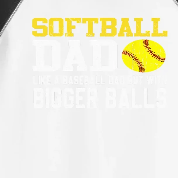 Softball Dad Like A Baseball But With Bigger Balls Father's Toddler Fine Jersey T-Shirt