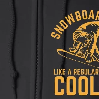 Snowboard Dad Like A Regular Dad But Cooler Full Zip Hoodie