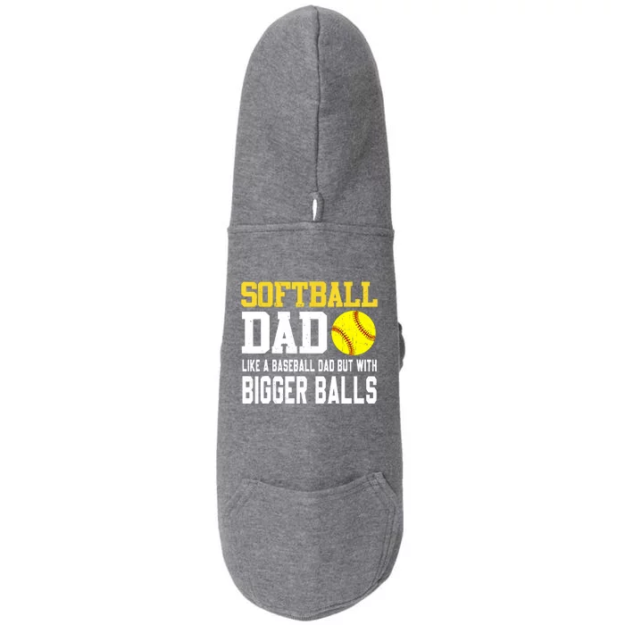 Softball Dad Like A Baseball But With Bigger Balls Fathers Day Doggie 3-End Fleece Hoodie