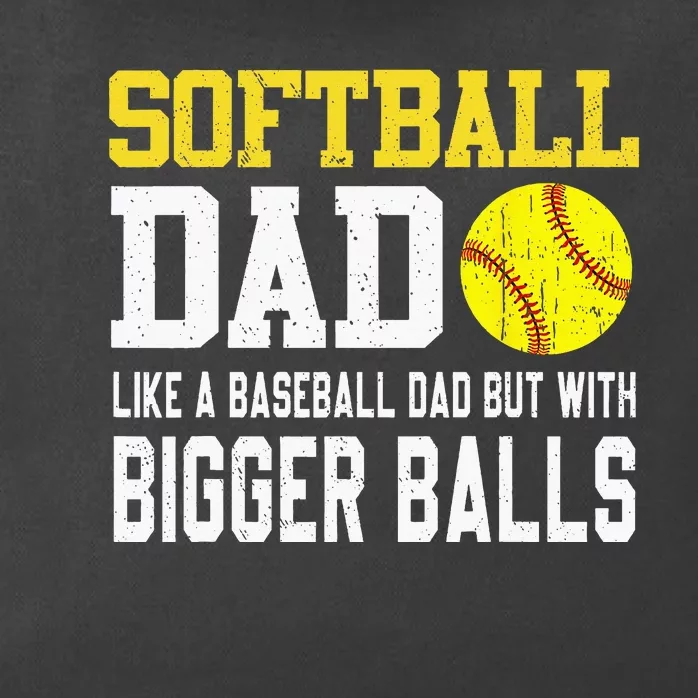 Softball Dad Like A Baseball But With Bigger Balls Fathers Zip Tote Bag