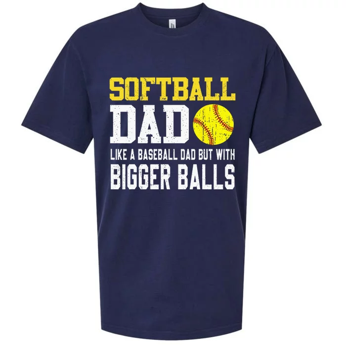 Softball Dad Like A Baseball But With Bigger Balls Fathers Sueded Cloud Jersey T-Shirt