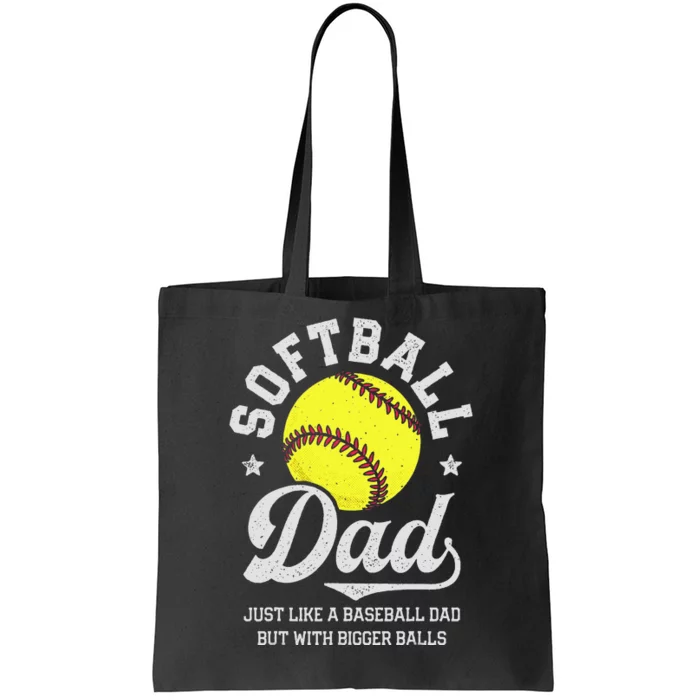 Softball Dad Like Baseball But With Bigger Balls Fathers Day Tote Bag