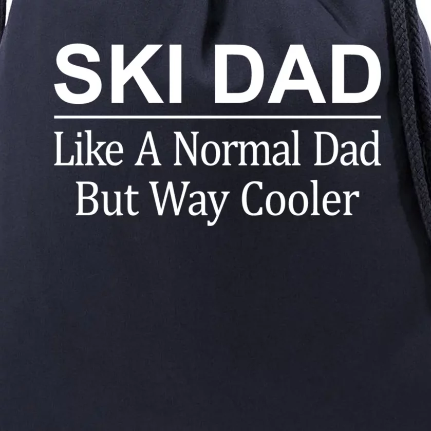 Ski Dad Like A Normal Dad But Way Cooler Meaningful Gift Drawstring Bag