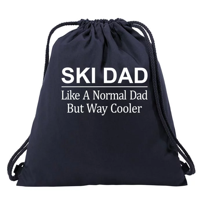 Ski Dad Like A Normal Dad But Way Cooler Meaningful Gift Drawstring Bag