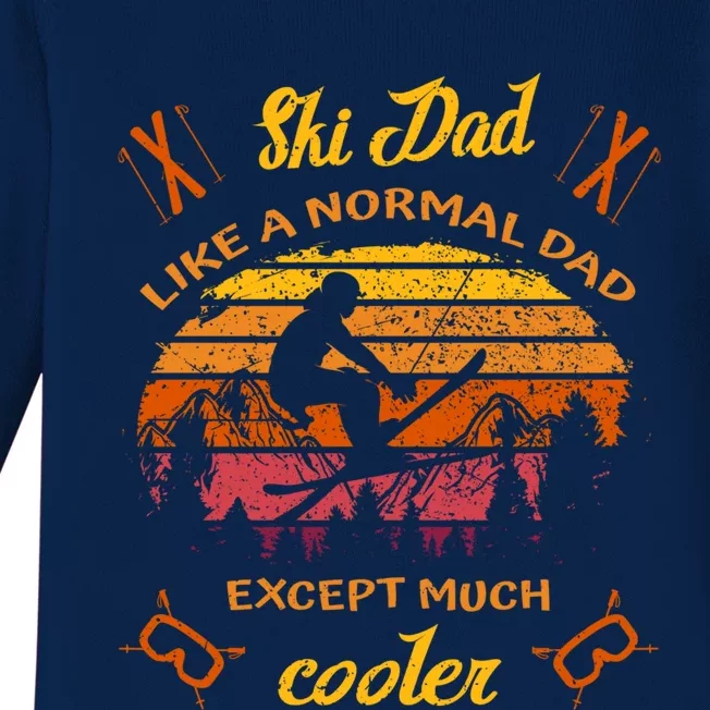 Ski Dad Like A Normal Dad Except Much Cooler Skier Gift Baby Long Sleeve Bodysuit