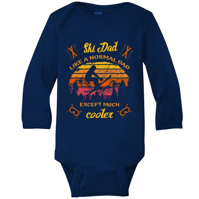 Ski Dad Like A Normal Dad Except Much Cooler Skier Gift Baby Long Sleeve Bodysuit