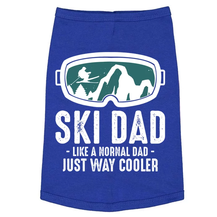 Ski Dad Like A Normal Dad Just Way Cooler Great Gift Doggie Tank