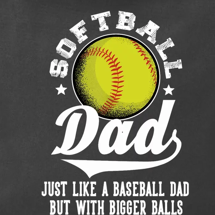 Softball Dad like a baseball dad with bigger Balls Softball Zip Tote Bag