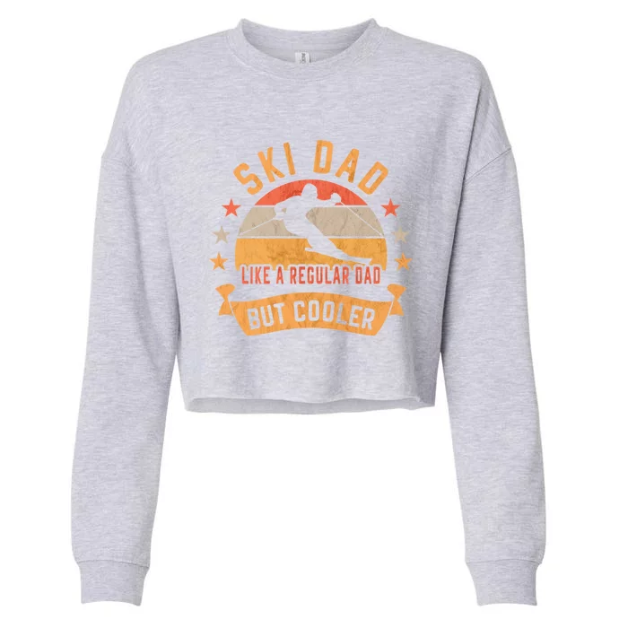 Ski Dad Like A Regular Dad But Cooler Funny Skiing Cute Gift Cropped Pullover Crew