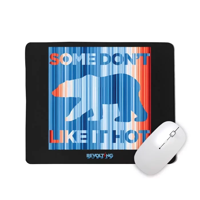 Some DonT Like It Hot Mousepad