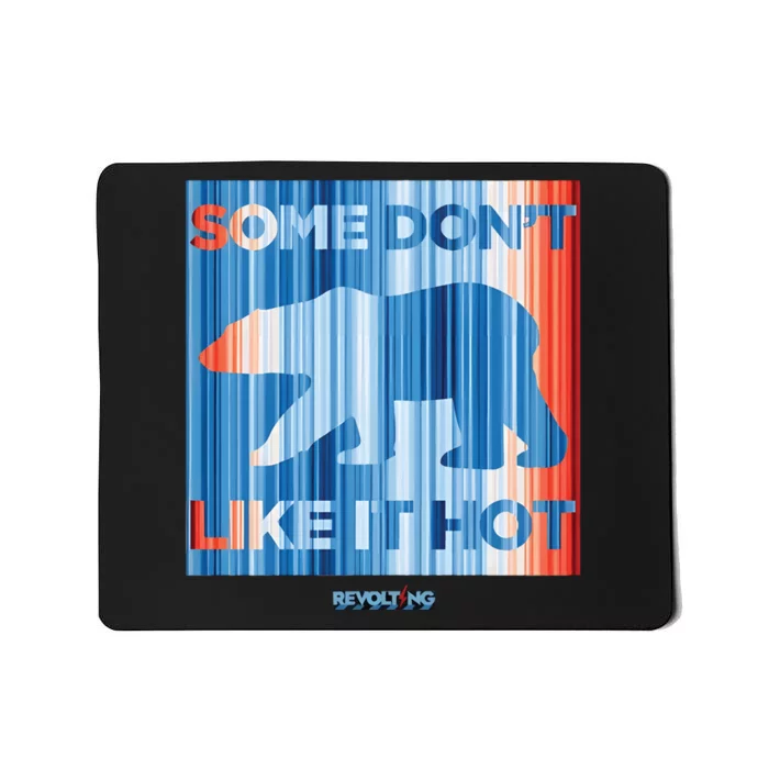 Some DonT Like It Hot Mousepad