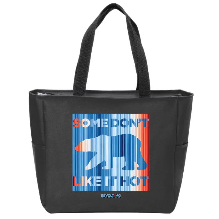 Some DonT Like It Hot Zip Tote Bag