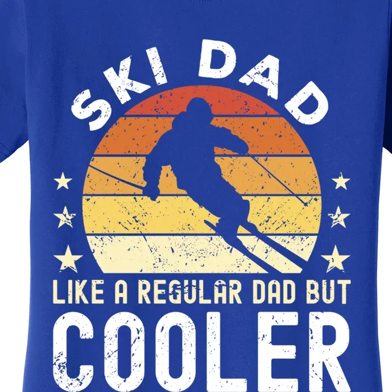 Ski Dad Like A Regular Dad But Cooler Skier Dad Meaningful Gift Women's T-Shirt