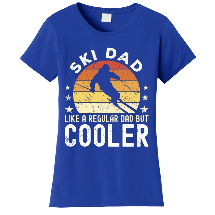 Ski Dad Like A Regular Dad But Cooler Skier Dad Meaningful Gift Women's T-Shirt