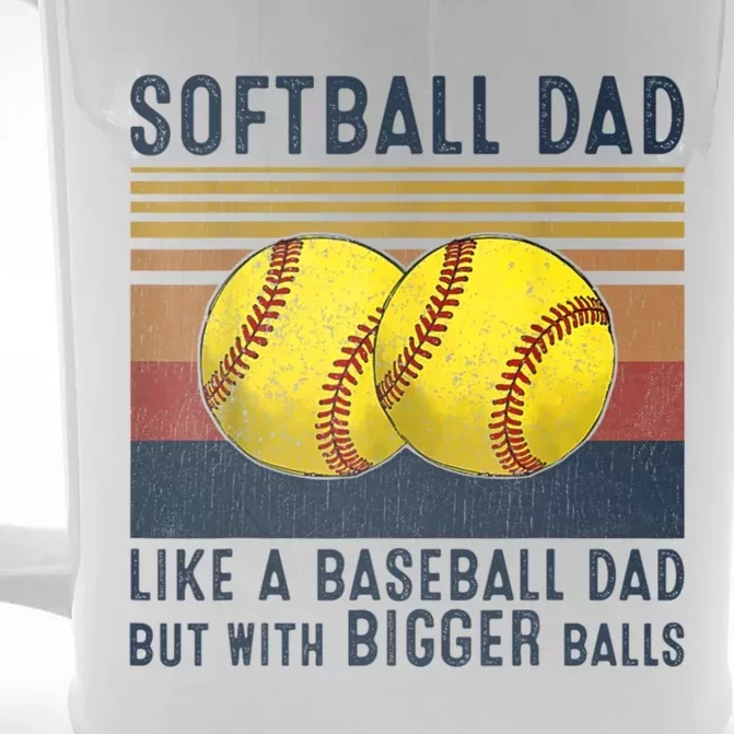 Softball Dad Like A Baseball Dad But With Bigger Balls Front & Back Beer Stein