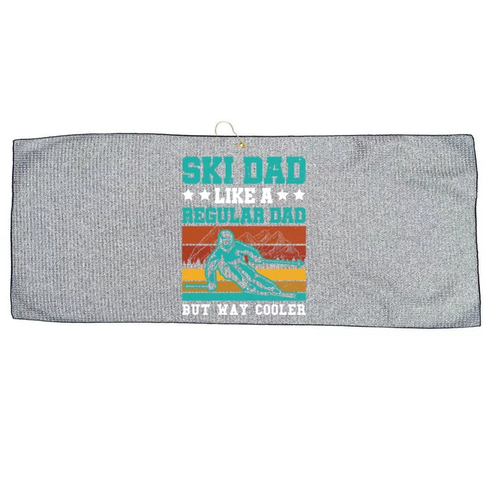 Ski Dad Like A Regular Dad But Way Cooler Skier Skiing Meaningful Gift Large Microfiber Waffle Golf Towel