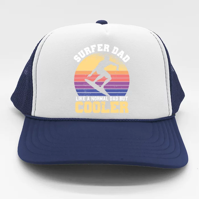 Surfing Dad Like A Normal Dad But Cooler Fathers Day Surfer Funny Gift Trucker Hat