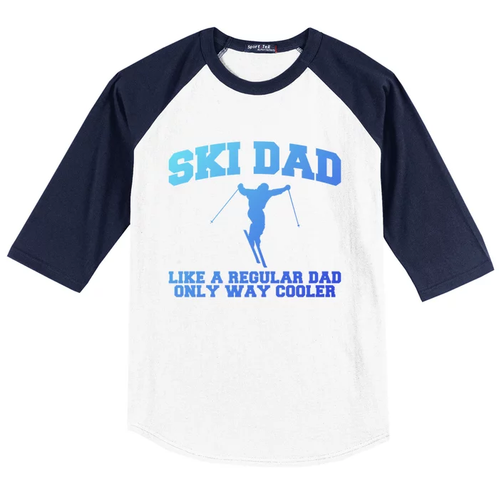 Ski Dad Like A Normal Dad Just Way Cooler Meaningful Gift Baseball Sleeve Shirt