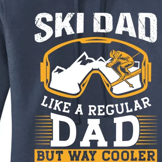 Ski Dad Like A Regular Dad But Way Cooler Skier Skiing Gift Women's Pullover Hoodie